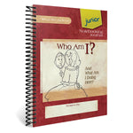 Who Am I? (And What Am I Doing Here?): Junior Notebooking Journal
