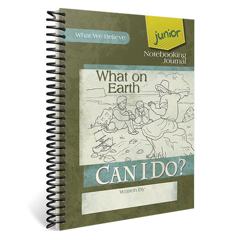 What On Earth Can I Do?: Junior Notebooking Journal