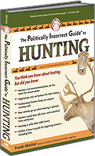 P.I.G. to Hunting, The (The Politically Incorrect Guide Series)