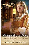 Wings Like a Dove: The Courage of Queen Jeanne d'Albret (Chosen Daughters Series)