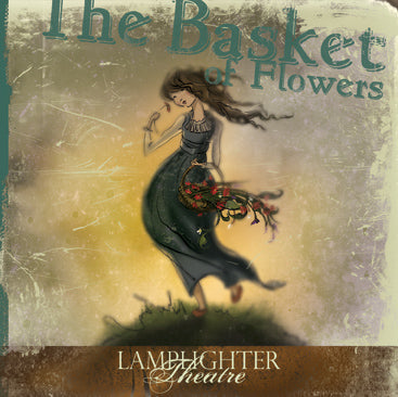 Basket of Flowers, The (Lamplighter Theatre CD)