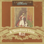 Strordinary Little Maid (Lamplighter Theatre CD)