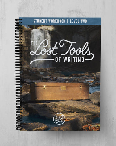 Lost Tools of Writing Level 2: Student Workbook (First Edition)