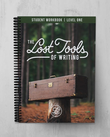 Lost Tools of Writing Level 1: Student Workbook